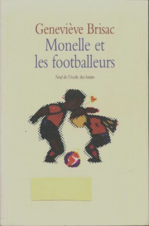 Monelle et les footballeurs - Geneviève Brisac
